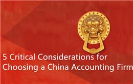 5 considérations critiques pour choisir un cabinet comptable chinois